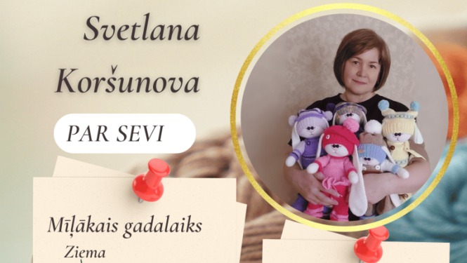 Svetlanas Koršunovas personālizstāde “Viss, kas mani ieskauj, mani iedvesmo”.
