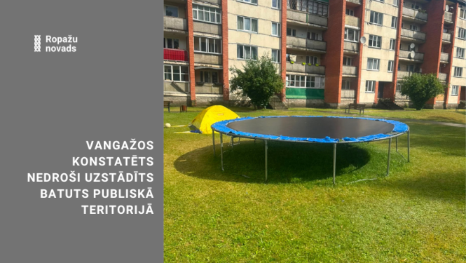 Vangažos konstatēts nedroši uzstādīts batuts publiskā teritorijā 