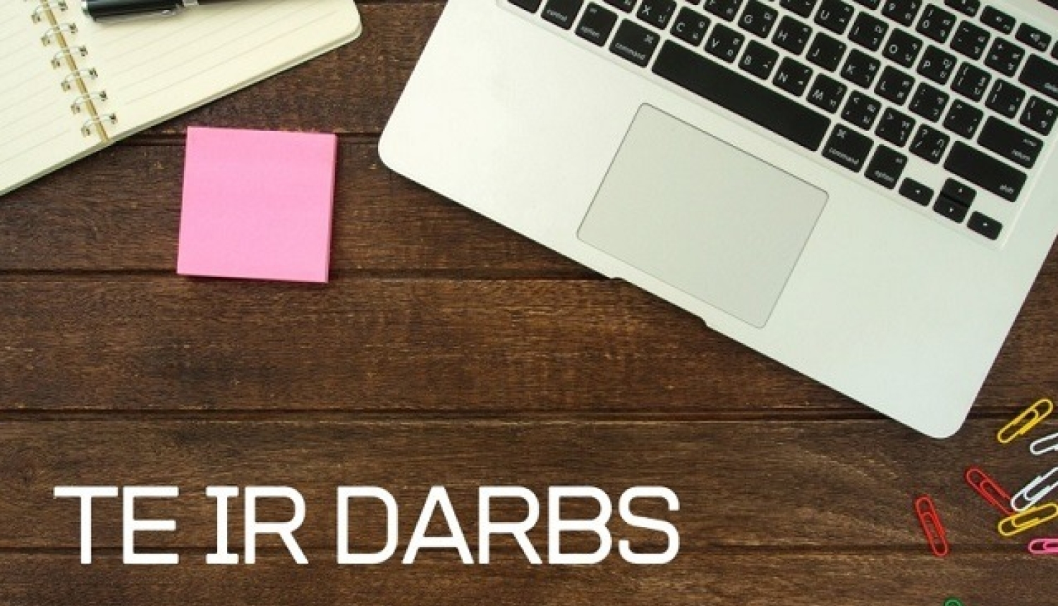 Te ir darbs