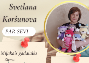Svetlanas Koršunovas personālizstāde “Viss, kas mani ieskauj, mani iedvesmo”.